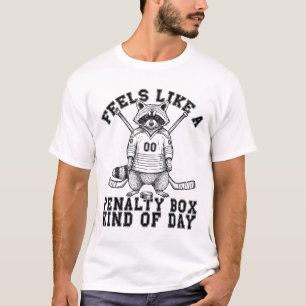 Feels Like A Penalty Box Kind Of Day Funny Raccoon T-Shirt