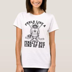 Feels Like A Penalty Box Kind Of Day Funny Raccoon T-Shirt