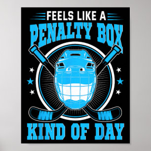 Feels Like A Penalty Box Kind Of Day Hockey Mask S Poster