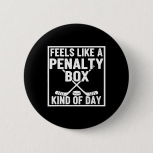 Feels Like A Penalty Box Kind Of Day Hockey Player 6 Cm Round Badge