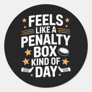 Feels Like A Penalty Box Kind Of Day Hockey Player Classic Round Sticker