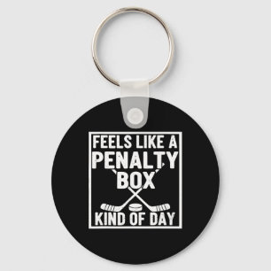 Feels Like A Penalty Box Kind Of Day Hockey Player Key Ring
