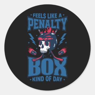 Feels Like A Penalty Box Kind Of Day Hockey Sport Classic Round Sticker