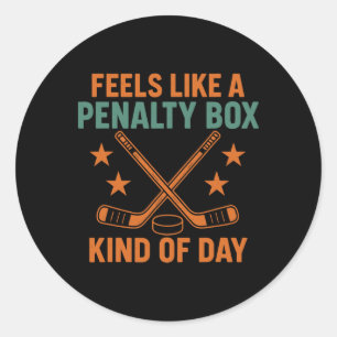 Feels Like A Penalty Box Kind Of Day Hockey Vintag Classic Round Sticker