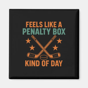 Feels Like A Penalty Box Kind Of Day Hockey Vintag Magnet
