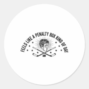 Feels Like A Penalty Box Kind Of Day Ice Hockey Fa Classic Round Sticker