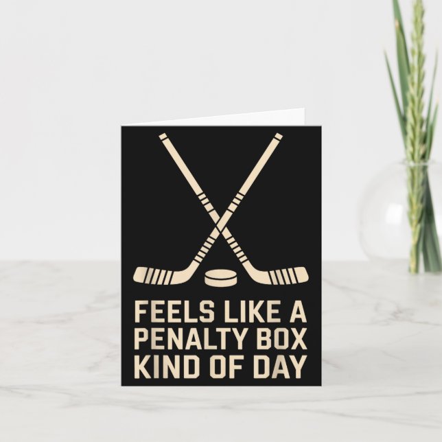 Feels Like A Penalty Box Kind Of Day Ice Hockey Pl Card (Front)