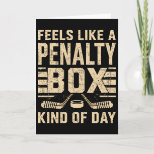 Feels Like A Penalty Box Kind Of Day Ice Hockey Pl Card