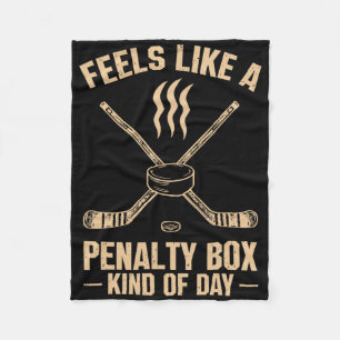 Feels Like A Penalty Box Kind Of Day Ice Hockey Pl Fleece Blanket