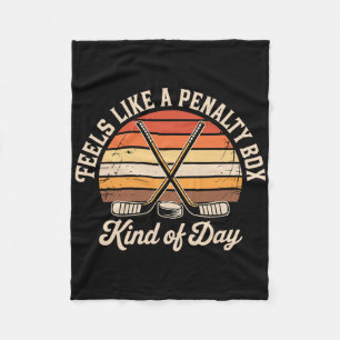 Feels Like A Penalty Box Kind Of Day Ice Hockey Pl Fleece Blanket