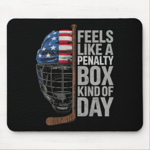 Feels Like A Penalty Box Kind Of Day Ice Hockey Pl Mouse Pad
