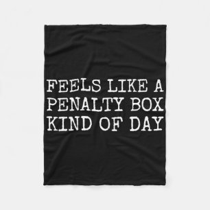 Feels Like A Penalty Box Kind Of Day Men's Funny H Fleece Blanket