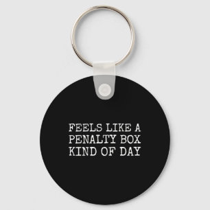 Feels Like A Penalty Box Kind Of Day Men's Funny H Key Ring