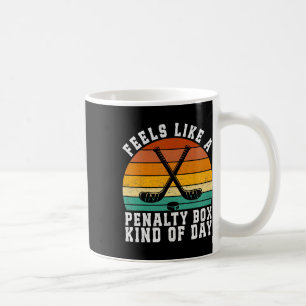 Feels Like A Penalty Box Kind Of Day Retro Hockey Coffee Mug