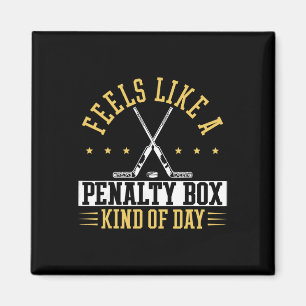 Feels Like A Penalty Box Kind Of Day Shirt Magnet