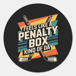 Feels Like A Penalty Hockey Player Team Hockey Lov Classic Round Sticker
