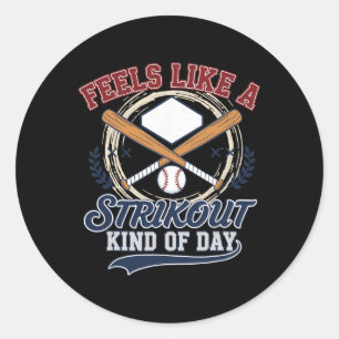 Feels Like A Strikeout Kind Of Day Bysebyll Funny Classic Round Sticker