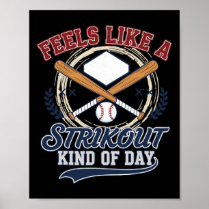 Feels Like A Strikeout Kind Of Day Bysebyll Funny  Poster