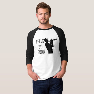 FEELS SO GOOD T-Shirt