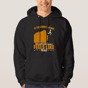 Feels To Fly Cliff Diving Extreme Jumping Cliff Di Hoodie