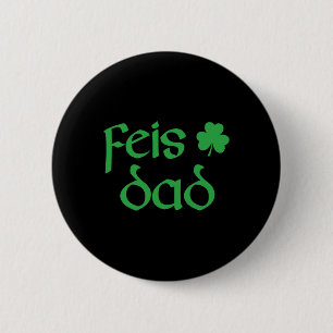 Feis Dad Irish Dance Shamrock Irish Dancing Mens 6 Cm Round Badge
