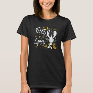 Feisty And Spicy Crawfish  Boil Cajun Crawfish Fes T-Shirt