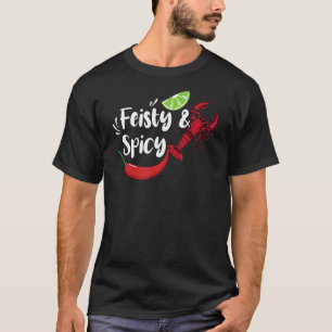 Feisty And Spicy Crawfish Food   T-Shirt
