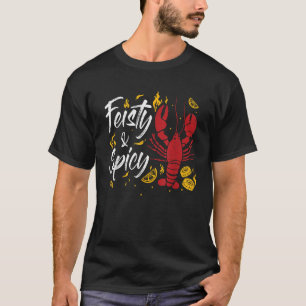 Feisty And Spicy Crawfish Funny Boil Cajun T-Shirt