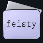 Feisty Laptop Sleeve<br><div class="desc">Having or showing exuberance and strong determination, that's feisty. Is that you or someone you know? Show it off with the word "feisty" written in black in a cool font. The background is transparent so you can change it. Just click the "Customise it!" button, then select a “Printed Background Colour”...</div>