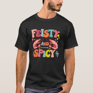 Feisty & Spicy Crawfish Boil Crawfish Lover Cajun T-Shirt