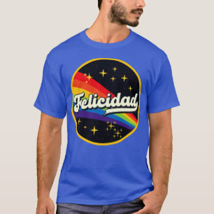 Felicidad Rainbow In Space Vintage Style T-Shirt