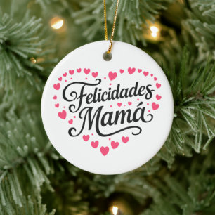 Felicidades Mamá Happy Mother's Day Calligraphy    Ceramic Ornament