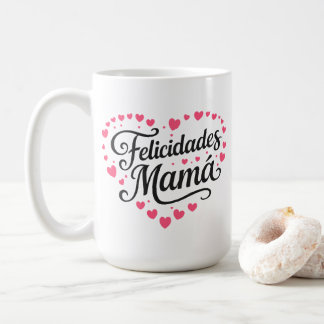 Felicidades Mamá Happy Mother's Day Calligraphy | Coffee Mug