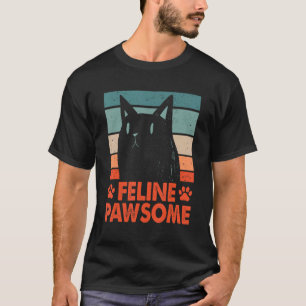 Feline Awesome Motivational Quote Cat Pun Inspirat T-Shirt