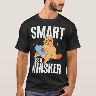 Feline Cat  Smart as a Whisker T-Shirt