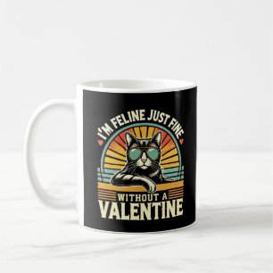 Feline Fine Without Valentine Cat Anti-Valentines Coffee Mug