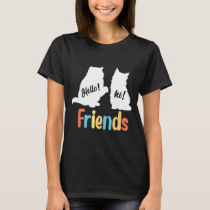 Feline Friends: Hello! Hi! T-Shirt