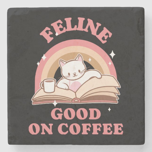 Feline Good on Coffee Stone Coaster (Front)