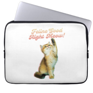 Feline Good Right Meow Funny Cat Quote Cute Kitten Laptop Sleeve