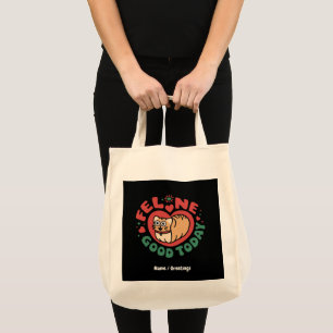 Feline Good Today Whimsical Cat Design Tote Bag