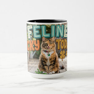 Feline Lucky Today Funny Cat Coffee Mug