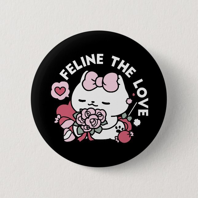 Feline the Love - Cute Valentine’s Cat Design 6 Cm Round Badge (Front)