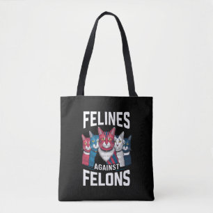 Felines Against Felons Tote Bag