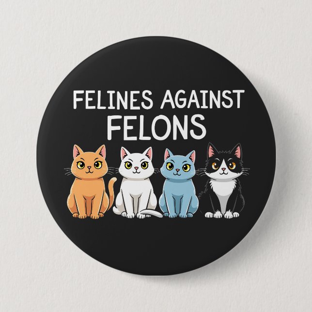 Felines against felons Trump Harris Election Cat  7.5 Cm Round Badge (Front)
