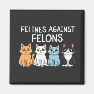Felines against felons Trump Harris Election Cat Magnet