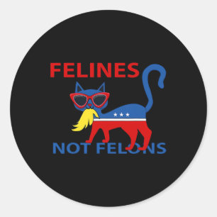 Felines Not Felons Funny Kamala Cat Lady With Trum Classic Round Sticker