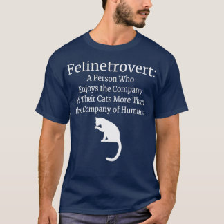 Felinetrovert Funny Cat Lover Companion T-Shirt