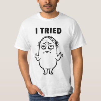 Felix I TRIED T-Shirt