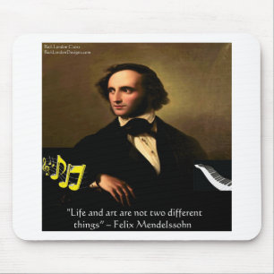 Felix Mendelssohn Life Is Art Quote Gifts & Cards Mouse Pad