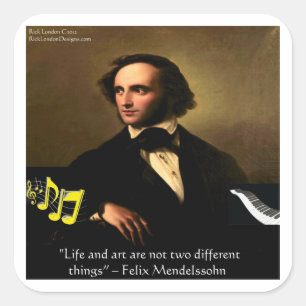 Felix Mendelssohn Life Is Art Quote Gifts & Cards Square Sticker